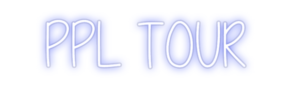 Custom Neon: PPL TOUR