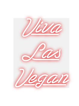 Custom Neon: Viva
Las
Vegan