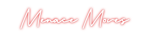 Custom Neon: Menace Moves