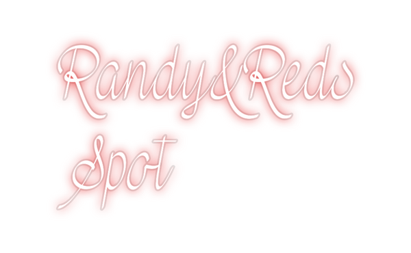 Custom Neon: Randy&Reds
  ...