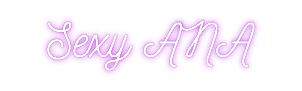 Custom Neon: Sexy ANA