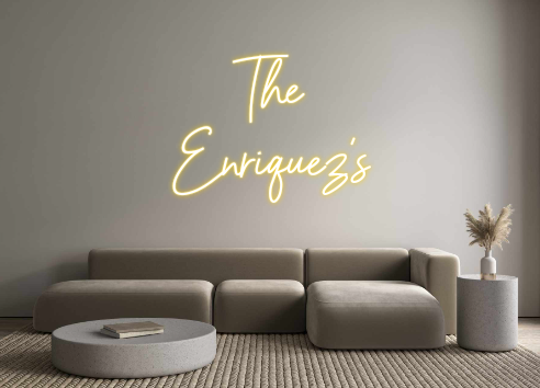 Custom Neon: The
Enriquez's