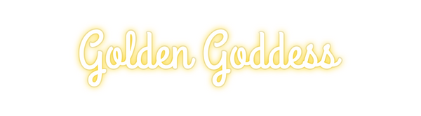 Custom Neon:  Golden Goddess
