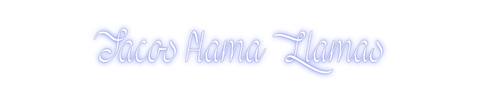Custom Neon: Tacos flama L...