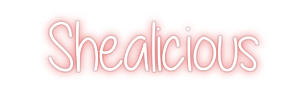 Custom Neon: Shealicious