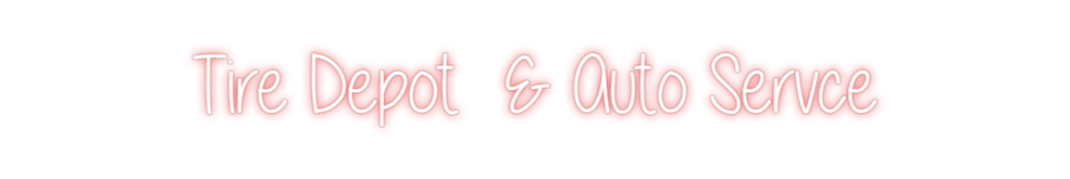 Custom Neon: Tire Depot  &...
