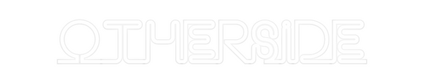 Custom Neon: OTHERSIDE