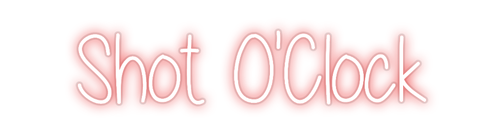 Custom Neon: Shot O'Clock