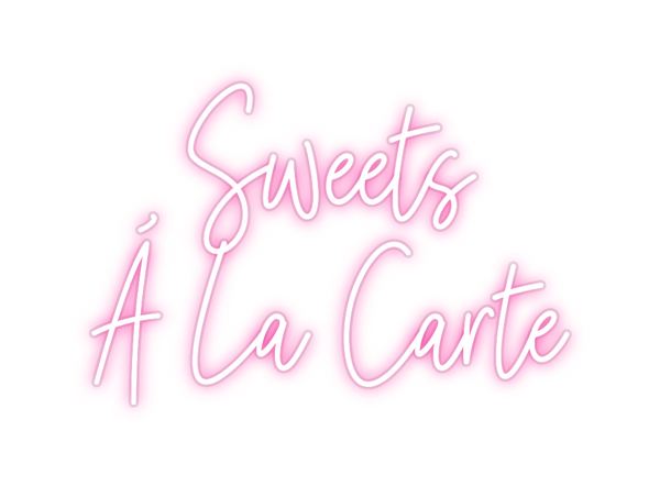 Custom Neon: Sweets 
Á La ...