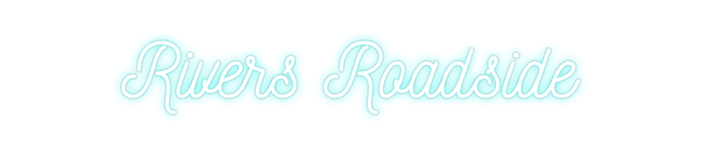 Custom Neon: Rivers Roadside