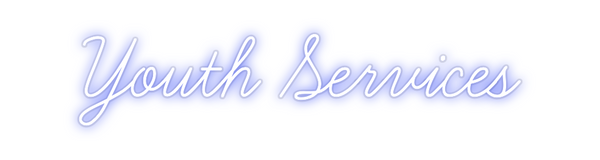 Custom Neon: Youth Services