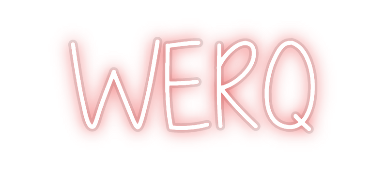 Custom Neon: WERQ