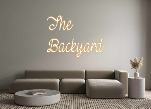 Custom Neon: The 
Backyard