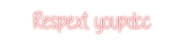 Custom Neon: Respext youpdcc