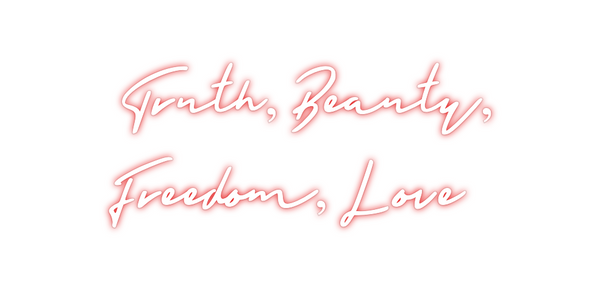 Custom Neon: Truth, Beauty...