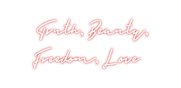 Custom Neon: Truth, Beauty...