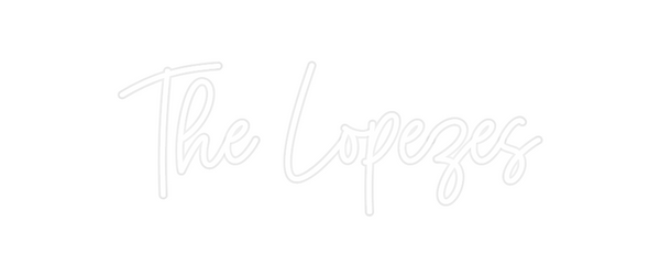 Custom Neon: The Lopezes