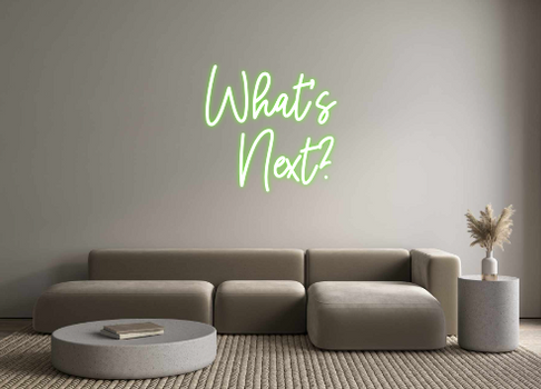 Custom Neon: What's
Next?