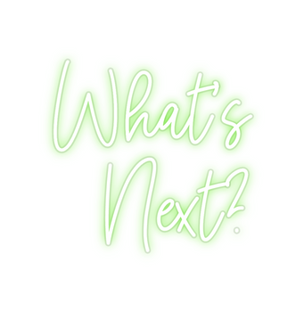 Custom Neon: What's
Next?