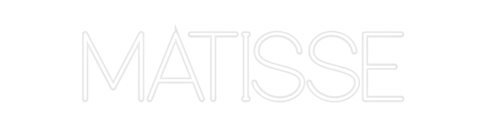Custom Neon: MATISSE