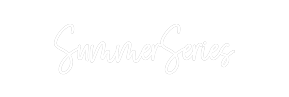 Custom Neon: SummerSeries