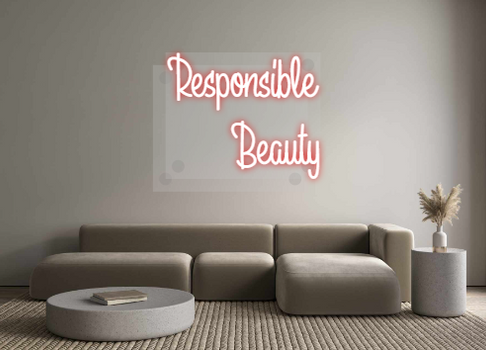 Custom Neon: Responsible 
...