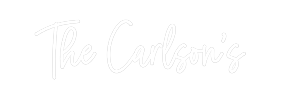 Custom Neon: The Carlson's
