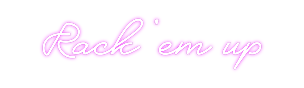 Custom Neon: Rack 'em up