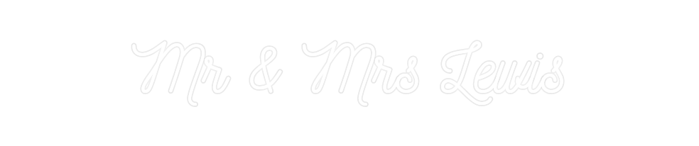 Custom Neon: Mr & Mrs Lewis