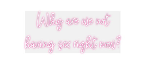 Custom Neon: Why are we no...