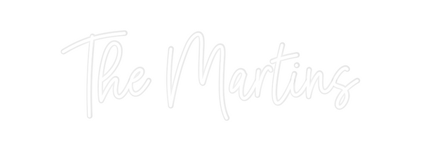 Custom Neon: The Martins