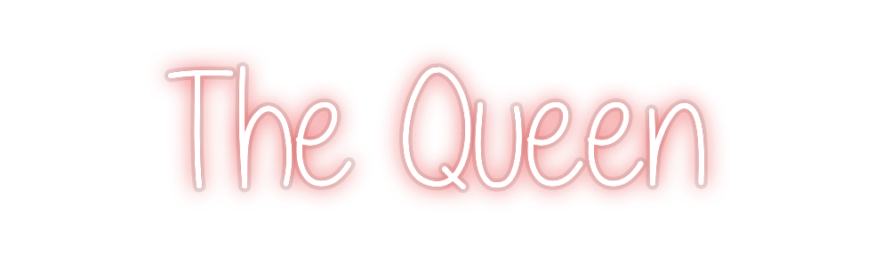 Custom Neon: The Queen
