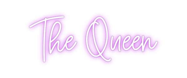 Custom Neon: The Queen
