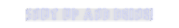 Custom Neon: SHUT UP AND D...