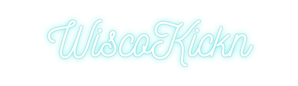Custom Neon: WiscoKickn