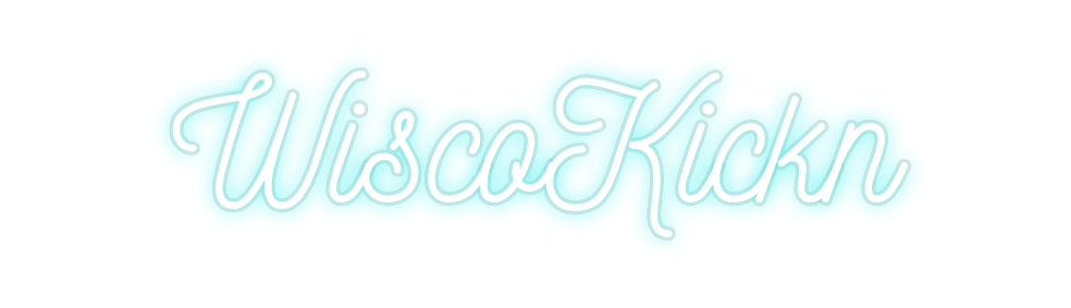 Custom Neon: WiscoKickn