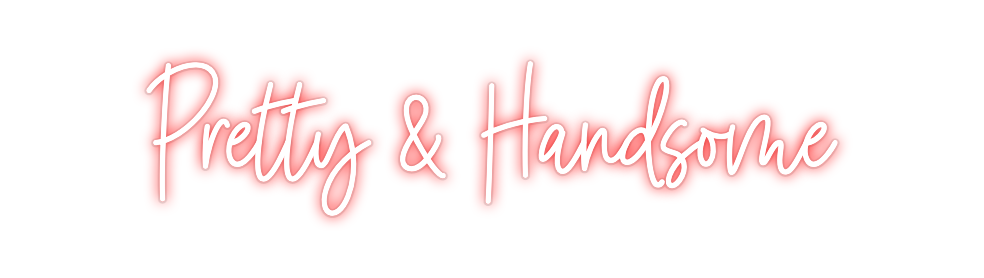 Custom Neon: 
Pretty & Han...