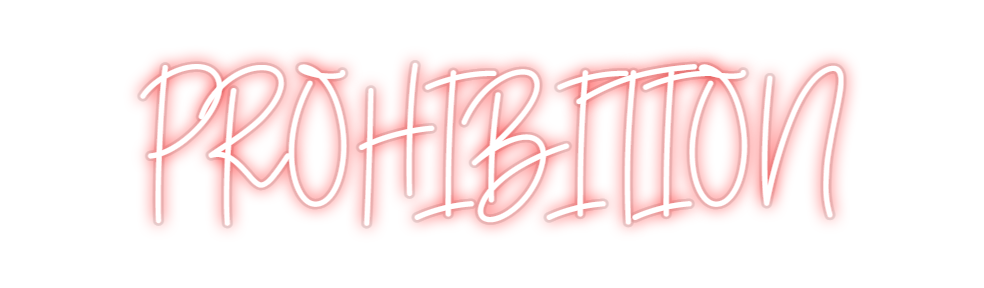 Custom Neon: PROHIBITION
