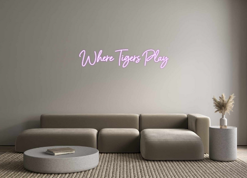 Custom Neon: Where Tigers ...