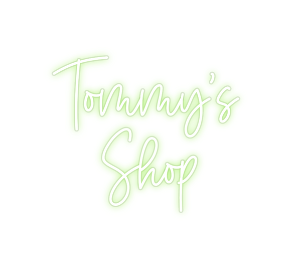 Custom Neon: Tommy's 
Shop