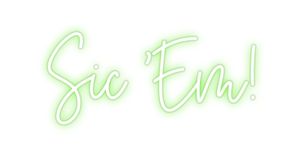 Custom Neon: Sic 'Em!