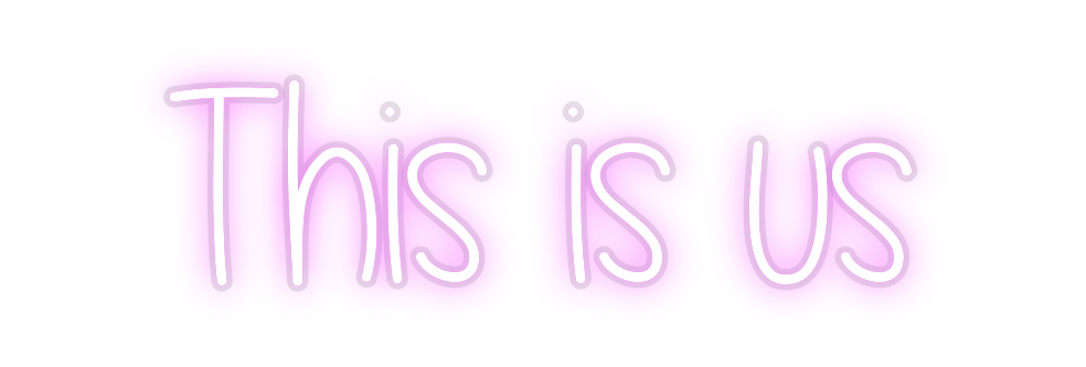 Custom Neon: This is us