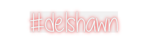 Custom Neon: #delshawn