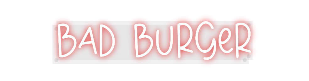 Custom Neon: Bad Burger