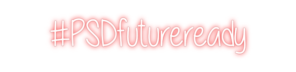 Custom Neon: #PSDfutureready