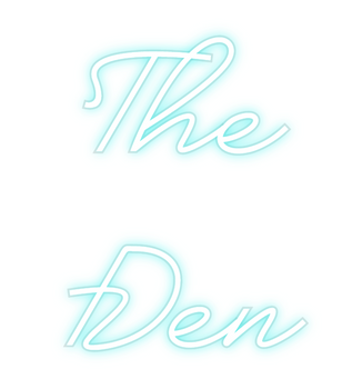 Custom Neon: The 
Den