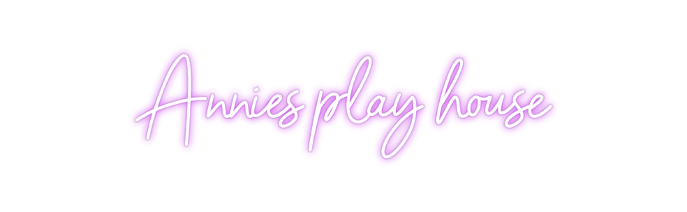 Custom Neon: Annies play h...