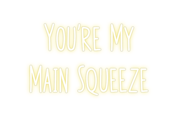 Custom Neon: You're My 
Ma...