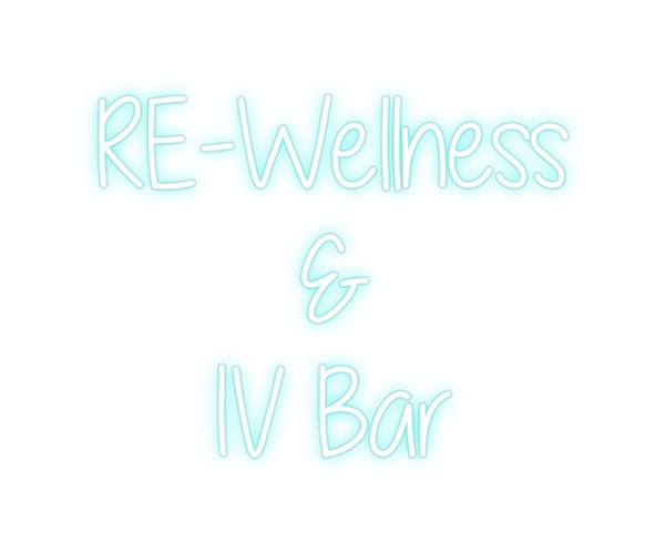 Custom Neon: RE-Wellness
 ...