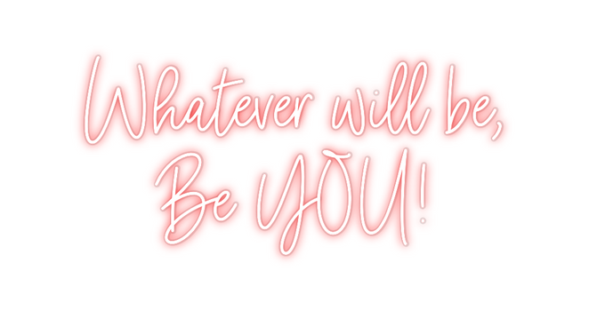 Custom Neon: Whatever will...